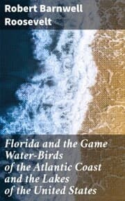 Cover von Florida and the Game Water-Birds of the Atlantic Coast and the Lakes of the United States