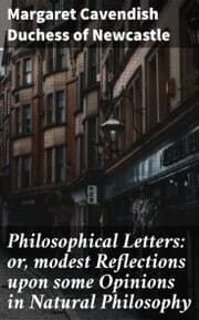 Cover von Philosophical Letters: or, modest Reflections upon some Opinions in Natural Philosophy