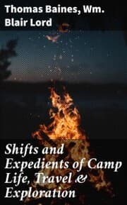 Cover von Shifts and Expedients of Camp Life, Travel & Exploration