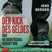 Cover von Der Kick des Geldes oder wie unser Fußball verkauft wird