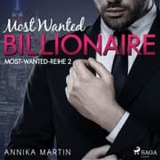 Cover von Most Wanted Billionaire (Most-Wanted-Reihe 2)