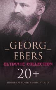 Cover von Georg Ebers - Ultimate Collection: 20+ Historical Novels & Short Stories