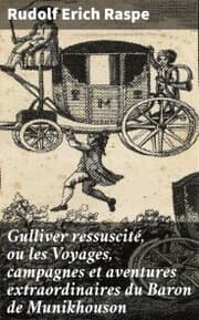 Cover von Gulliver ressuscité, ou les Voyages, campagnes et aventures extraordinaires du Baron de Munikhouson
