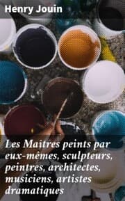 Cover von Les Maîtres peints par eux-mêmes, sculpteurs, peintres, architectes, musiciens, artistes dramatiques