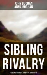 Cover von Sibling Rivalry: The Greatest Works by John Buchan & Anna Buchan