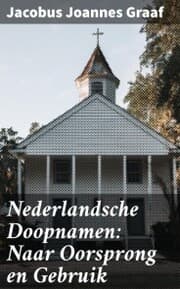Cover von Nederlandsche Doopnamen: Naar Oorsprong en Gebruik