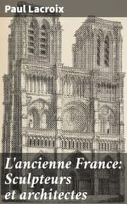 Cover von L'ancienne France: Sculpteurs et architectes