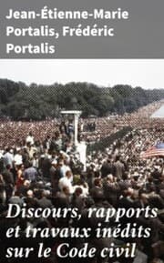 Cover von Discours, rapports et travaux inédits sur le Code civil