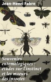 Cover von Souvenirs entomologiques : études sur l'instinct et les moeurs des insectes