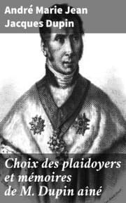 Cover von Choix des plaidoyers et mémoires de M. Dupin aîné