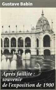 Cover von Après faillite : souvenir de l'exposition de 1900