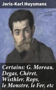Cover von Certains: G. Moreau, Degas, Chéret, Wisthler, Rops, le Monstre, le Fer, etc