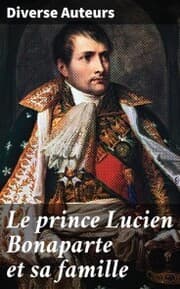 Cover von Le prince Lucien Bonaparte et sa famille