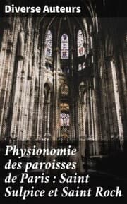 Cover von Physionomie des paroisses de Paris : Saint Sulpice et Saint Roch