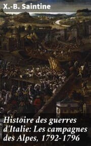 Cover von Histoire des guerres d'Italie: Les campagnes des Alpes, 1792-1796