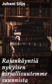 Cover von Rajankäyntiä nykyisen kirjallisuutemme suunnista