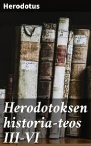 Cover von Herodotoksen historia-teos III-VI