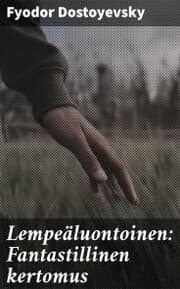 Cover von Lempeäluontoinen: Fantastillinen kertomus