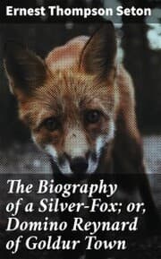 Cover von The Biography of a Silver-Fox; or, Domino Reynard of Goldur Town