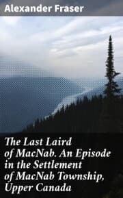 Cover von The Last Laird of MacNab. An Episode in the Settlement of MacNab Township, Upper Canada