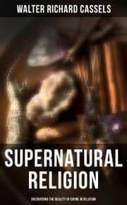 Cover von Supernatural Religion (Discovering the Reality of Divine Revelation)