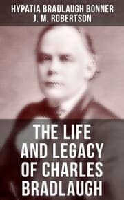 Cover von The Life and Legacy of Charles Bradlaugh