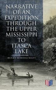 Cover von Narrative of an Expedition through the Upper Mississippi to Itasca Lake