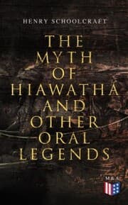 Cover von The Myth of Hiawatha and Other Oral Legends
