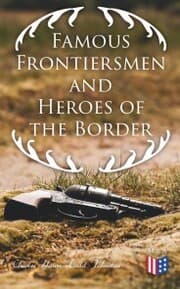 Cover von Famous Frontiersmen and Heroes of the Border