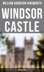Cover von Windsor Castle (Historical Novel)