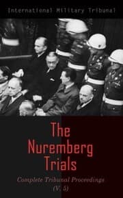 Cover von The Nuremberg Trials: Complete Tribunal Proceedings (V. 5)