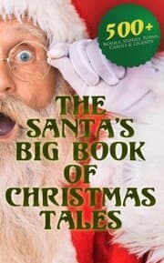 Cover von The Santa's Big Book of Christmas Tales: 500+ Novels, Stories, Poems, Carols & Legends