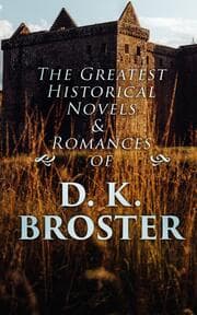 Cover von The Greatest Historical Novels & Romances of D. K. Broster