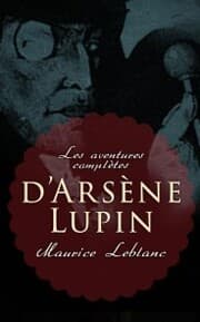 Cover von Les aventures complètes d'Arsène Lupin