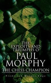 Cover von The Exploits and Triumphs of Paul Morphy, the Chess Champion