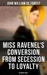 Cover von Miss Ravenel's Conversion from Secession to Loyalty (Historical Novel)