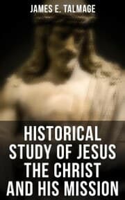Cover von Historical Study of Jesus the Christ and His Mission