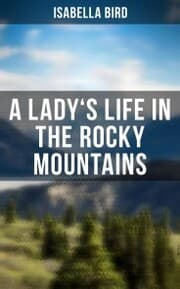 Cover von A Lady's Life in the Rocky Mountains