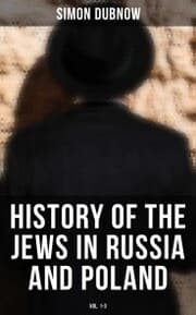 Cover von History of the Jews in Russia and Poland (Vol. 1-3)
