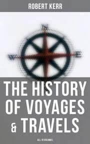 Cover von The History of Voyages & Travels (All 18 Volumes)