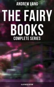Cover von The Fairy Books - Complete Series (Illustrated Edition)