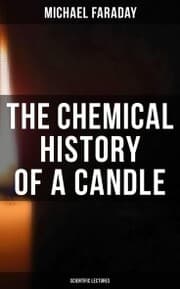 Cover von The Chemical History of a Candle (Scientific Lectures)
