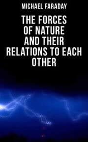 Cover von The Forces of Nature and their Relations to Each Other