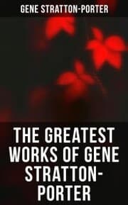 Cover von The Greatest Works of Gene Stratton-Porter