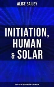 Cover von Initiation, Human & Solar: Treatise on Theosophy and Esotericism