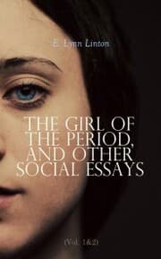 Cover von The Girl of the Period, and Other Social Essays (Vol. 1&2)