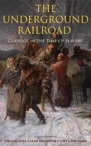 Cover von The Underground Railroad - Courage in the Time Of Slavery (Illustrated Edition)