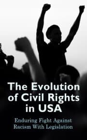Cover von The Evolution of Civil Rights in USA: Enduring Fight Against Racism With Legislation