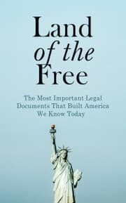 Cover von Land of the Free: The Most Important Legal Documents That Built America We Know Today