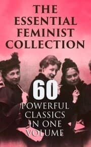 Cover von The Essential Feminist Collection - 60 Powerful Classics in One Volume